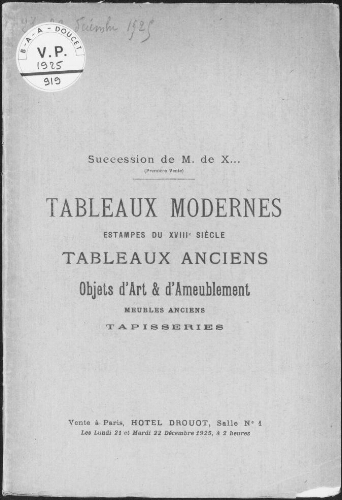 Succession de M. de X. (première vente). Tableaux modernes, estampes du XVIIIe siècle, tableaux anciens [...] : [vente des 21 et 22 décembre 1925]
