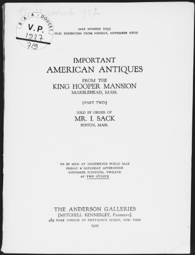 Important American antiques from the King Hooper Mansion, Marblehead, Mass. (part two), sold by order of Mr. I. Sack : [vente des 11 et 12 novembre 1927]