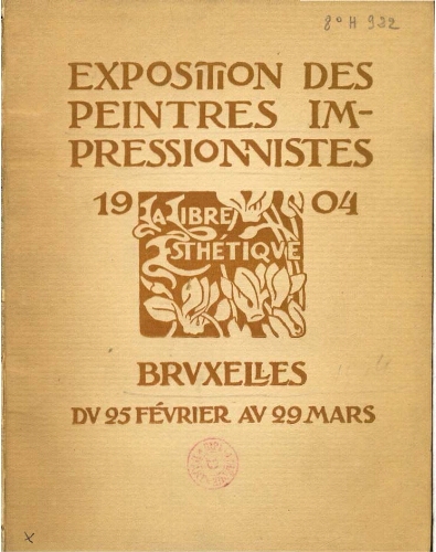 La Libre esthétique : Exposition des peintres impressionnistes 1904, Bruxelles du 25 février au 22 mars