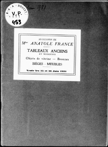 Succession de Mme Anatole France, tableaux anciens et modernes, objets de vitrine, bronzes, sièges, meubles : [vente des 25 et 26 juin 1931]