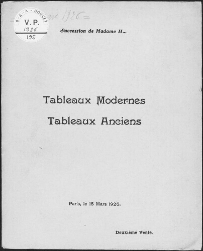 Succession de Madame H. [deuxième partie]. Tableaux modernes, tableaux anciens : [vente du 15 mars 1926]