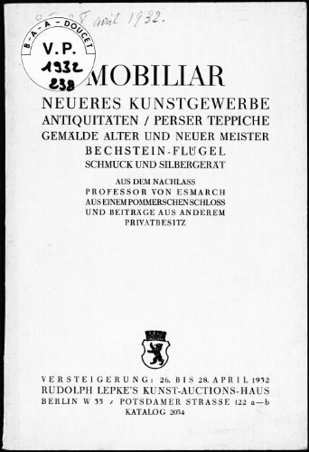 Mobiliar, neueres Kunstgewerbe [...] aus dem Nachlass Professor von Esmarch [...] : [vente du 26 au 28 avril 1932]