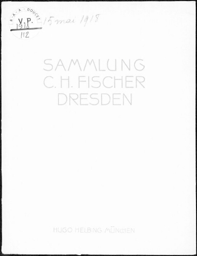 Sammlung C. H. Fischer, Dresden ; Porzellan […] : [vente du 13 mai 1918]