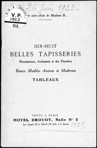 Vente après décès de Madame B. Dix-huit belles tapisseries Renaissance, Aubusson et des Flandres [...] : [vente des 25 et 26 juin 1923]