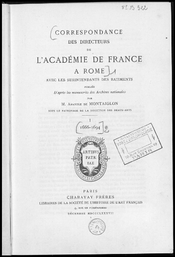 Correspondance des Directeurs de l'Académie de France à Rome [...]. Tome 1 : 1666-1694