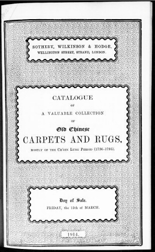 Catalogue of a valuable collection of old Chinese carpets and rugs [...] : [vente du 13 mars 1914]