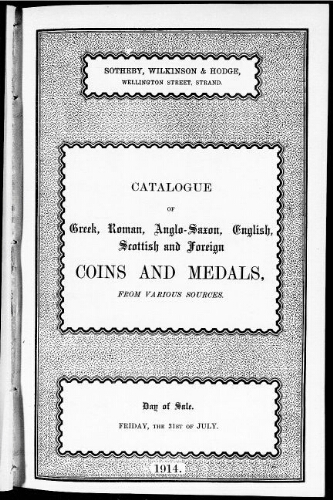 Catalogue of Greek, Roman, Anglo-Saxon, English, Scottish and foreign coins and medals […] : [vente du 31 juillet 1914]