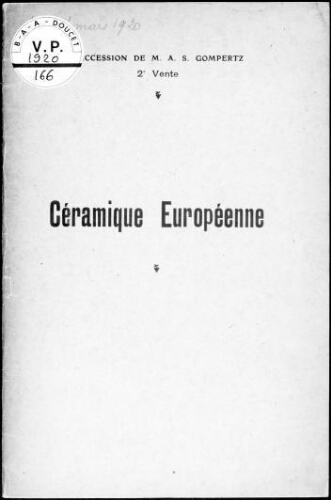 Céramique européenne, succession de M. A. S. Gompertz (2ème vente) [...] : [vente du 15 au 17 mars 1920]