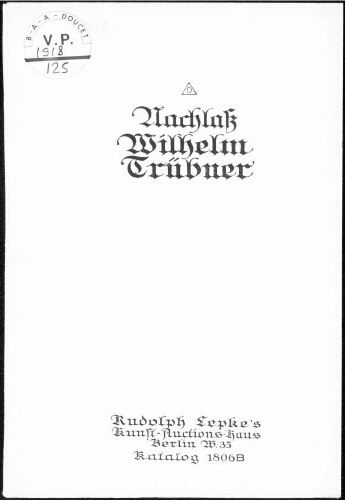 Nachlass Wilhelm Trübner, I. Teil Eigene Gemälde […] : [vente du 4 juin 1918]