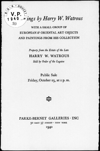 Paintings by Harry W. Watrous, with a small group of European and Oriental Art Objects and Paintings from his collection [...] : [vente du 25 octobre 1940]