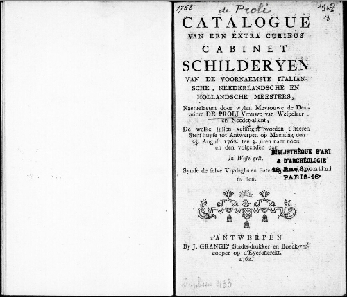 Catalogue van een extra curieus cabinet Schilderyen [...] naergelaeten door wylen Mevrouwe de Douariere de Proli [...] : [vente du 23 août 1762]