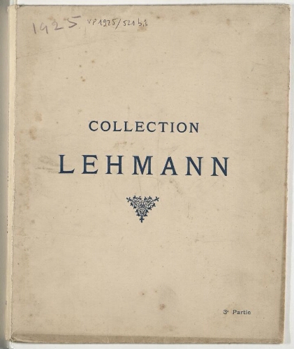 Collection Lehmann (3e partie) : [vente des 12 et 13 juin 1925]