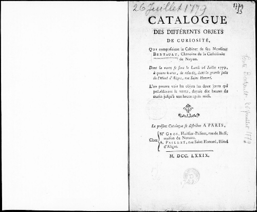 Catalogue des différents objets de curiosité qui composaient la Cabinet de feu monsieur Bertault, chanoine de la Cathédrale de Noyon [...] : [vente du 26 juillet 1779]