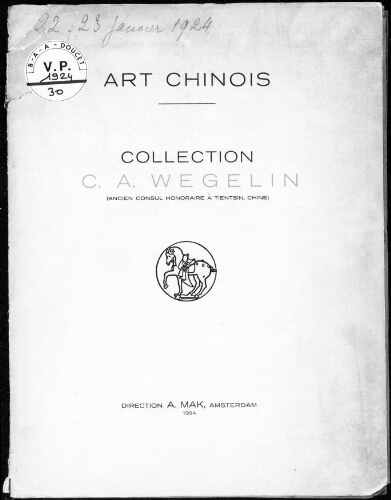 Art chinois. Collection C. A. Wegelin (ancien consul honoraire à Tientsin, Chine) : [vente des 22 et 23 janvier 1924]