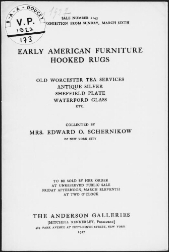 Early American furniture, hooked rugs, old Worcester tea service [...] collected by Mrs. Edward O. Schernikow, of New York City : [vente du 11 mars 1927]