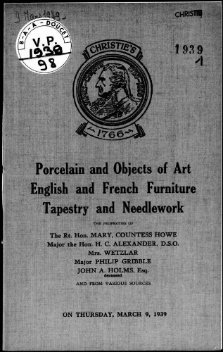 Catalogue of porcelain, and objects of art, English and French furniture, tapestry and needlework […] : [vente du 9 mars 1939]