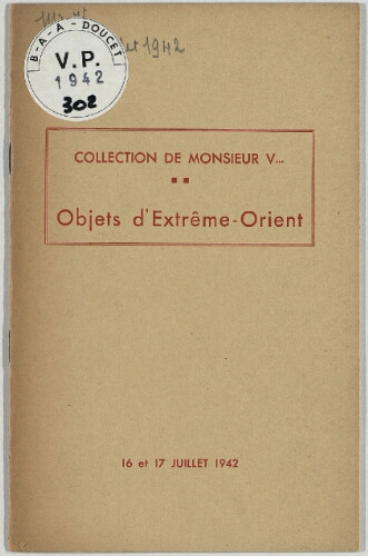 Collection de Monsieur V... ; Objets d'Extrême-Orient : [vente des 16 et 17 juillet 1942]