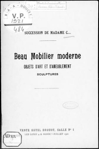 Succession de Madame C. Beau mobilier moderne, objets d'art et d'ameublement, sculptures : [vente des 4 et 5 juillet 1921]
