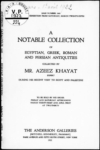 A notable collection of Egyptian, Greek, Roman, and Persian antiquities, collected by Mr. Azeez Khayat, expert [...] : [vente du 31 mars et du 1er avril 1922]