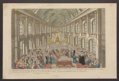 Cérémonie de la bénédiction nuptiale donnée dans la Chapelle de Versailles le 16 mai 1770 [...]