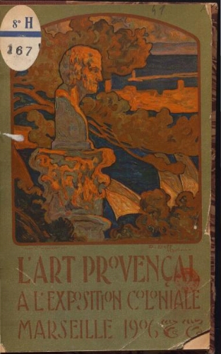 Exposition coloniale 1906 : Catalogue des ouvrages exposés au Grand Palais dans la section de l'art provençal