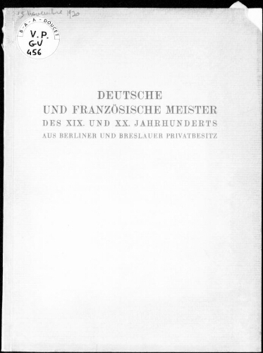 Deutsche und französische Meister des XIX. und XX. Jahrhunderts aus Berliner und Breslauer Privatbesitz : [vente du 13 novembre 1930]