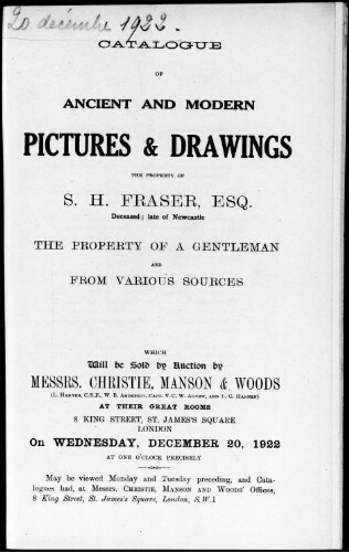 Catalogue of ancient and modern pictures and drawings, the property of S. H. Fraser [...] : vente du 20 décembre 1922