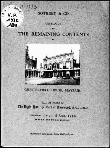 Catalogue of the remaining contents of Chersterfield House, Mayfair, sold by the order of the Right Hon. the Earl of Harewood [...] : [vente du 7 avril 1932]