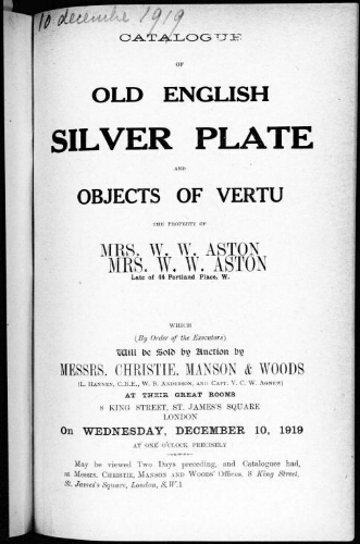 Catalogue of old English silver plate and objects of vertu the property of Mrs. W. W. Aston [...] : [vente du 10 décembre 1919]