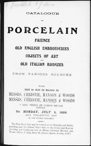 Catalogue of Porcelain, Faience, Old English Embroideries, Objects of Art and Old Italian Bronzes from Various Sources [...] : [vente des 5 et 6 juillet 1920]