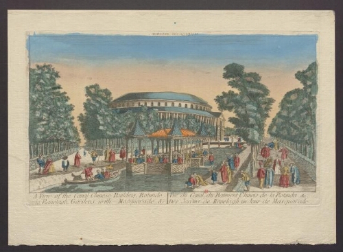 A View of the Canal Chinese Building, Rotunde in Ranelagh Gardens with Masquarade [...]
