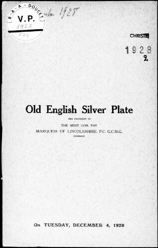 Old English silver plate, the property of the Most Honourable the Marquess of Lincolnshire [...] : [vente du 4 décembre 1928]