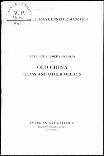 Dr. Pleasant Hunter Collection. Rare and Choice Specimens of Old China Glass and Other Objects : [vente du 4 au 6 novembre 1920]