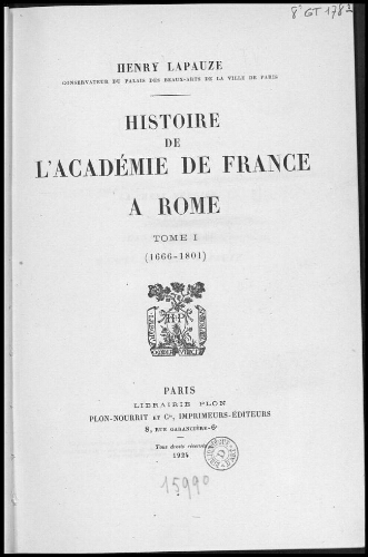 Histoire de l'Académie de France à Rome. Tome 1 (1666-1801)