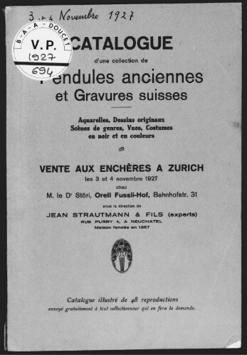 Catalogue d'une collection de pendules anciennes et gravures suisses [...] : [vente des 3 et 4 novembre 1927]