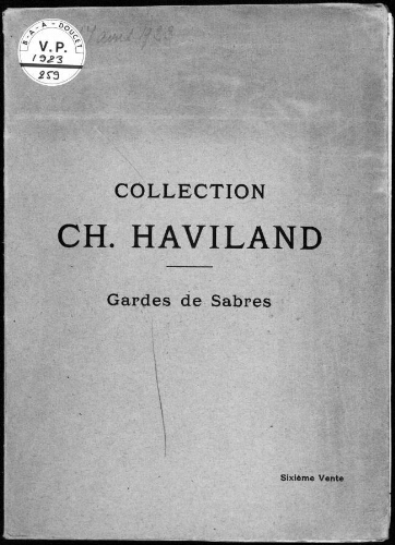 Collection Ch. Haviland (sixième vente). Gardes de sabres : [vente des 16 et 17 avril 1923]