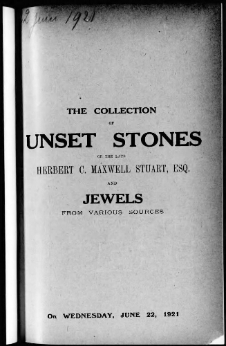 The collection of unset stones of the late Herbert C. Maxwell Stuart, esq., and jewels from various sources : [vente du 22 juin 1921]