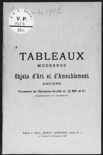 Tableaux modernes, objets d'art et d'ameublement anciens, provenant de l'ancienne société E. Leroy et Cie [...] : [vente du 16 décembre 1927]