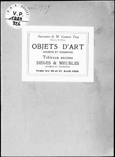 Succession de M. Gustave Téry, directeur de l'Œuvre ; objets d'art anciens et modernes, tableaux anciens [...] : [vente des 26 et 27 avril 1929]