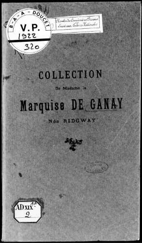 Collection de Madame la Marquise de Ganay, née Ridgway : [vente du 8 au 10 mai 1922]