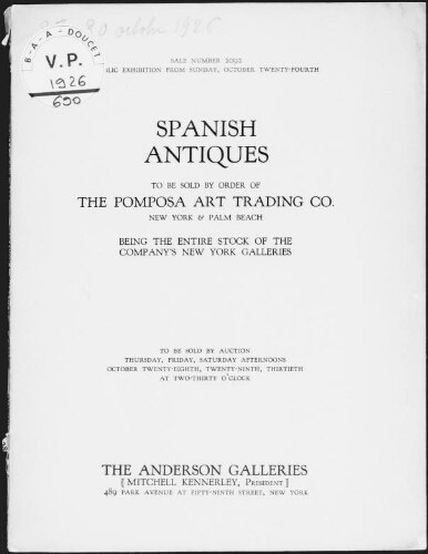 Spanish antiques to be sold by order of the Pomposa Art Trading Co., New York and Palm Beach [...] : [vente du 28 au 30 octobre 1926]
